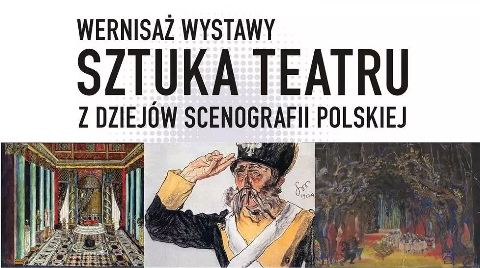 Wernisaż wystawy „Sztuka teatru. Z dziejów scenografii polskiej”