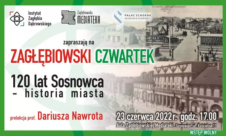 Zagłębiowski Czwartek "120 lat Sosnowca - historia miasta"